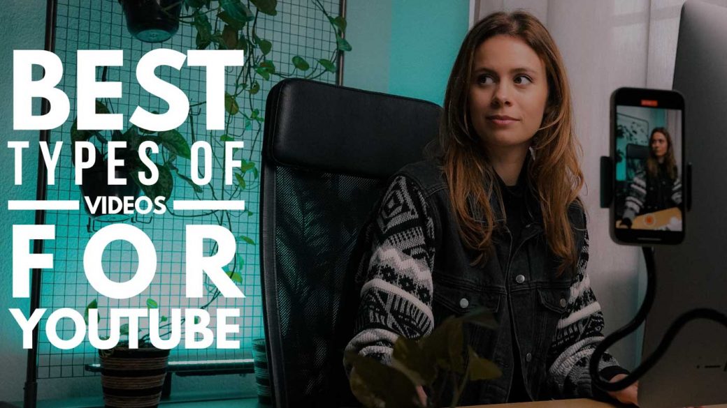 Best types of videos for YouTube