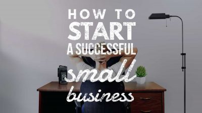 How to start a successful small business