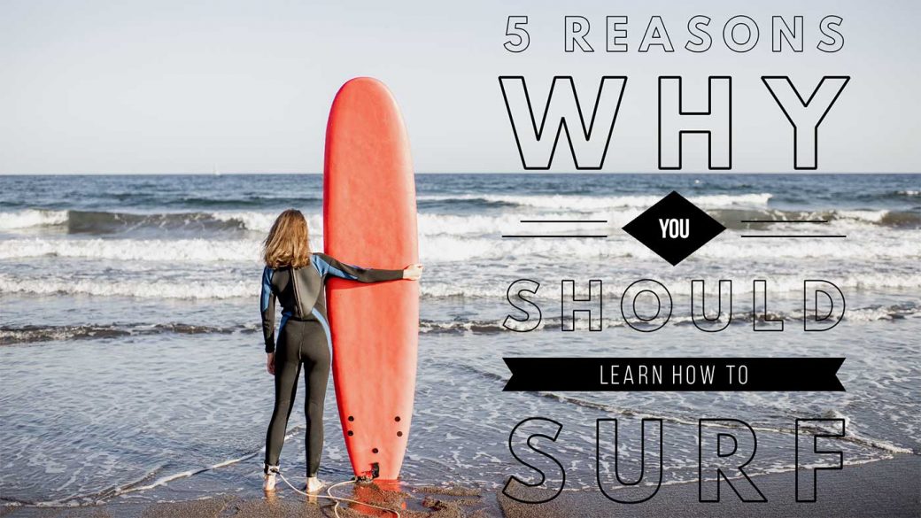 Why you should learn how to surf