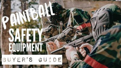 Paintball safety equipment buyer’s guide