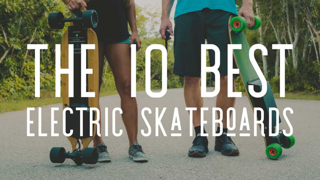 The 10 best electric skateboards